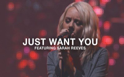 Sarah Reeves - Just Want You